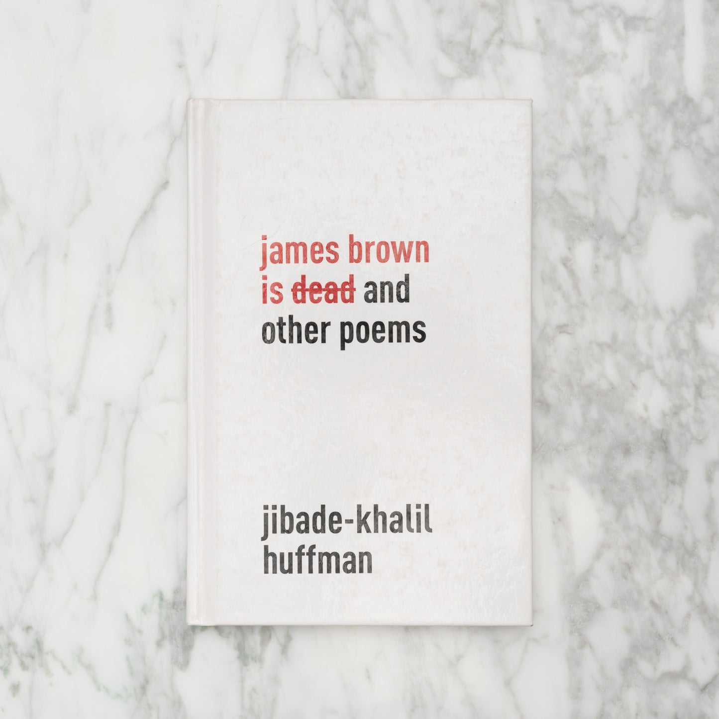 Jibade-Khalil Huffman: James Brown is Dead and Other Poems